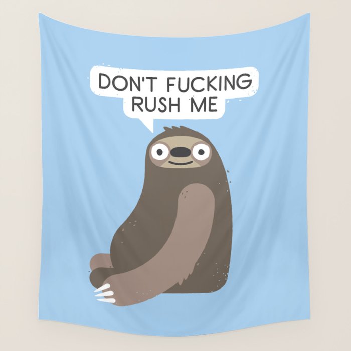 No Hurries Wall Tapestry Gallery Image 4