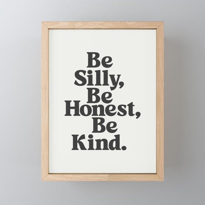 Be Silly Be Honest Be Kind Mini Art Print Gallery Image 1