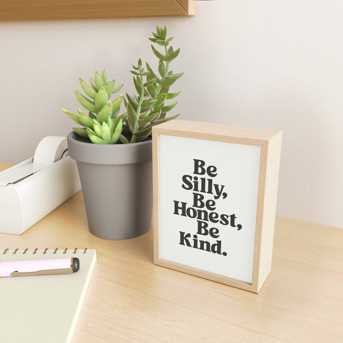 Be Silly Be Honest Be Kind Mini Art Print Gallery Image 2