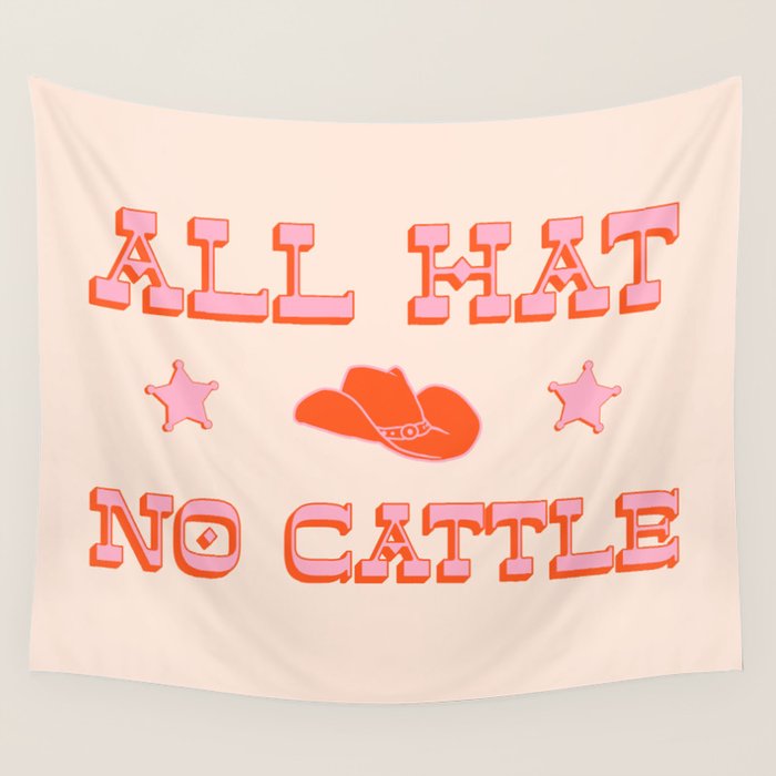 "All hat no cattle" in pink and orange retro western letters Wall Tapestry Gallery Image 4