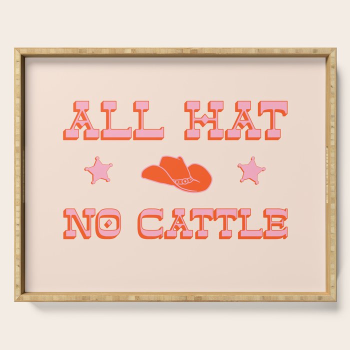 "All hat no cattle" in pink and orange retro western letters Serving Tray Gallery Image 1
