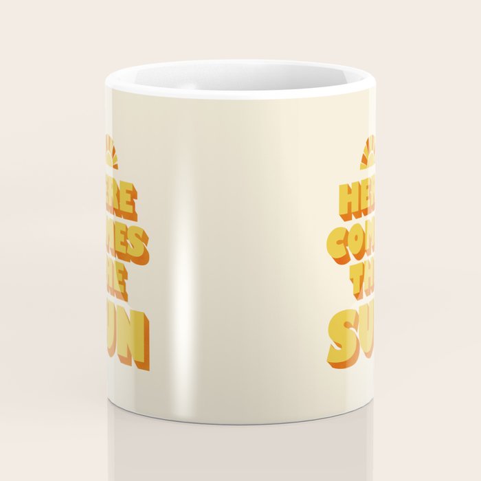 Here comes the sun Coffee Mug Gallery Image 4