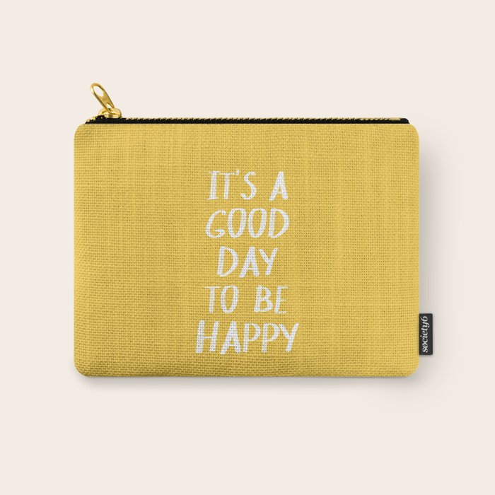It's a Good Day to Be Happy - Yellow Carry All Pouch Gallery Image 1