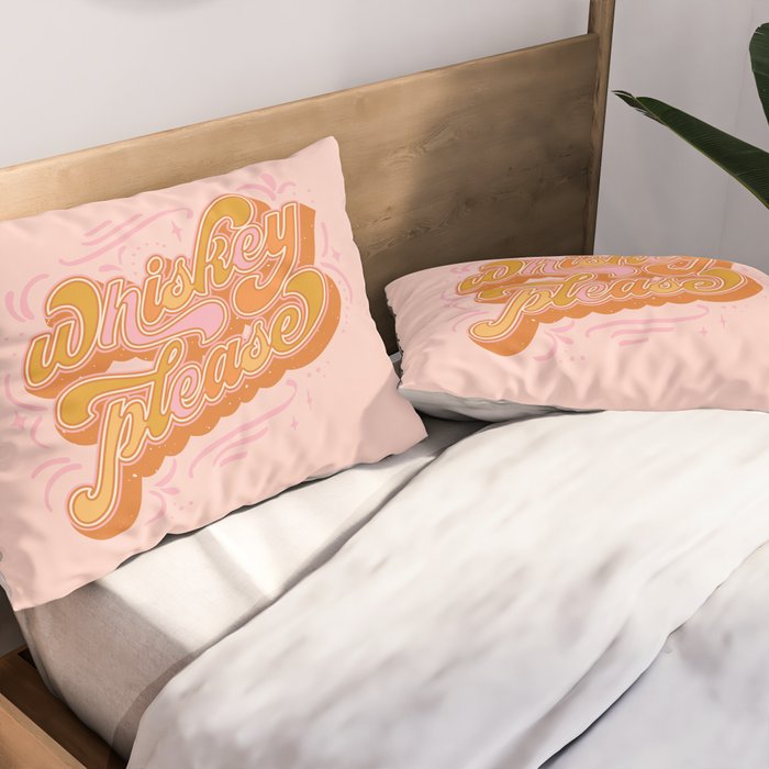 Whiskey Please Pillow Sham Gallery Image 2