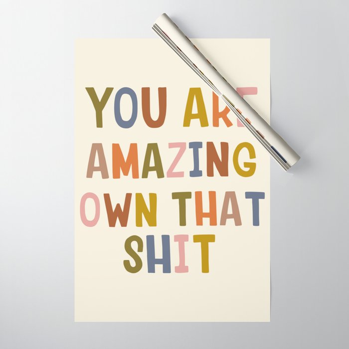 You Are Amazing Own That Shit Quote Wrapping Paper Gallery Image 1