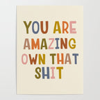 You Are Amazing Own That Shit Quote Poster Gallery Image 4