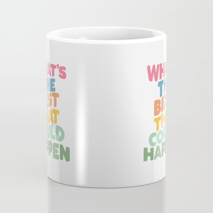 What's The Best That Could Happen Coffee Mug Gallery Image 4
