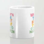 What's The Best That Could Happen Coffee Mug Gallery Image 4