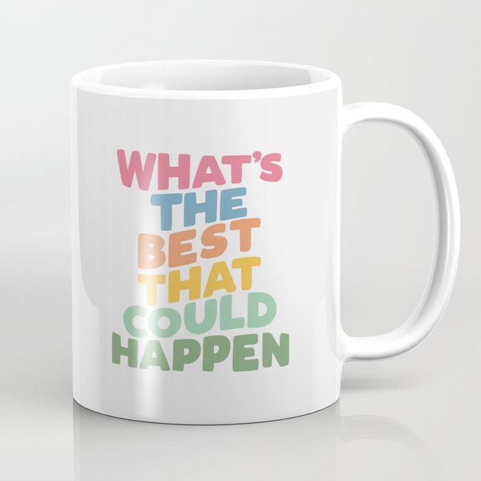 What's The Best That Could Happen Coffee Mug Gallery Image 1