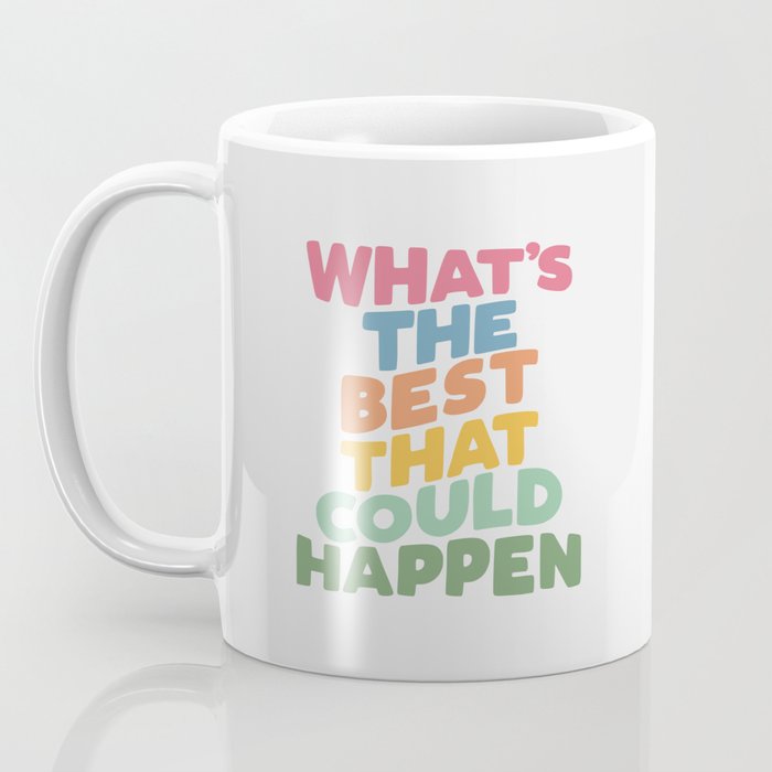 What's The Best That Could Happen Coffee Mug Gallery Image 3