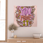 You Made It Wall Tapestry Gallery Image 2