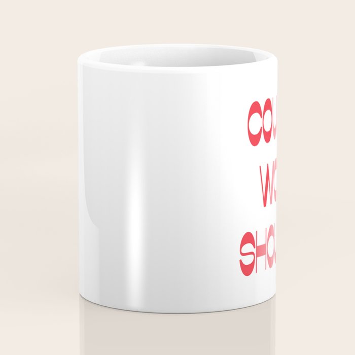 Coulda Woulda Coffee Mug Gallery Image 4