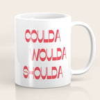 Coulda Woulda Coffee Mug Gallery Image 1