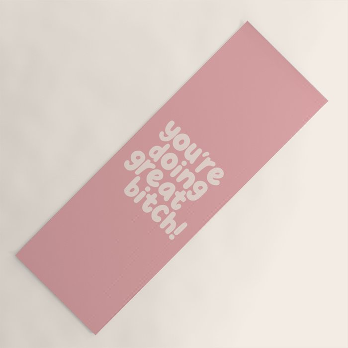 Youâre Doing Great Bitch Yoga Mat Gallery Image 1