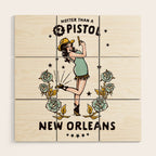 New Orleans, Louisiana Cowgirl: Hotter Than A $2 Pistol Wood Wall Art Gallery Image 1