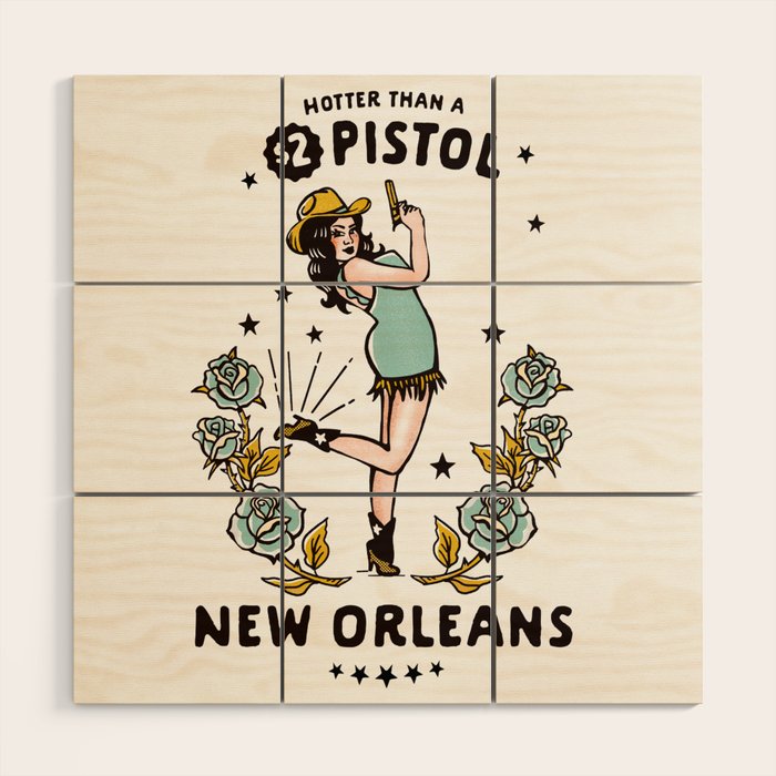 New Orleans, Louisiana Cowgirl: Hotter Than A $2 Pistol Wood Wall Art Gallery Image 1