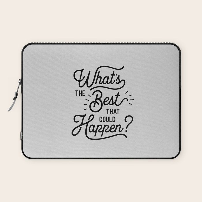 What's The Best That Could Happen Typography Print Wall Art Home Decor Laptop Sleeve Gallery Image 1