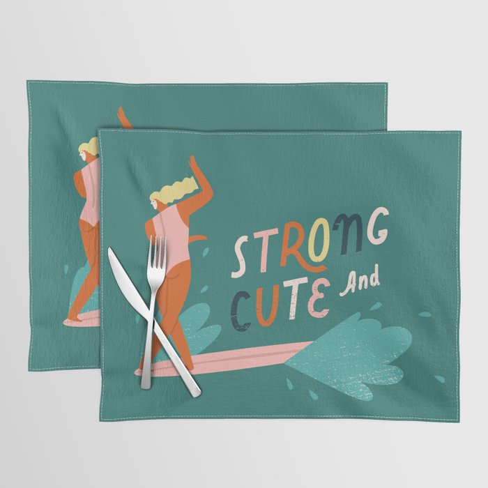 Strong and cute Placemat Gallery Image 1