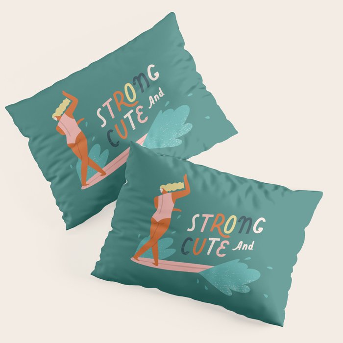 Strong and cute Pillow Sham Gallery Image 3