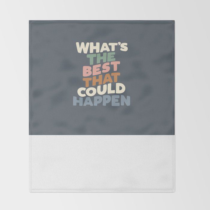 What's The Best That Could Happen Throw Blanket Gallery Image 2