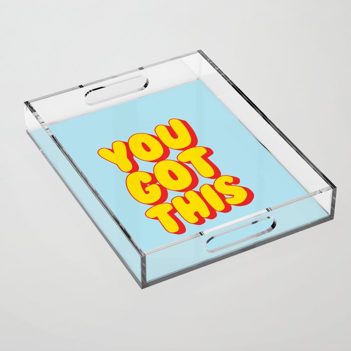 You Got This Acrylic Tray Gallery Image 1
