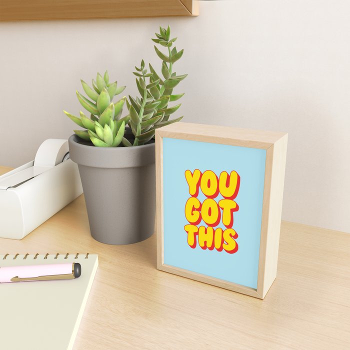 You Got This Mini Art Print Gallery Image 2