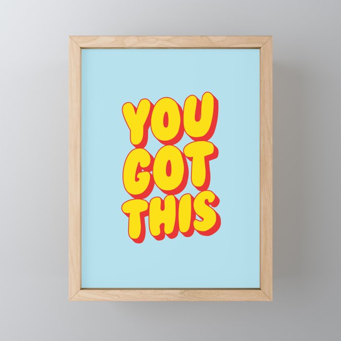 You Got This Mini Art Print Gallery Image 1