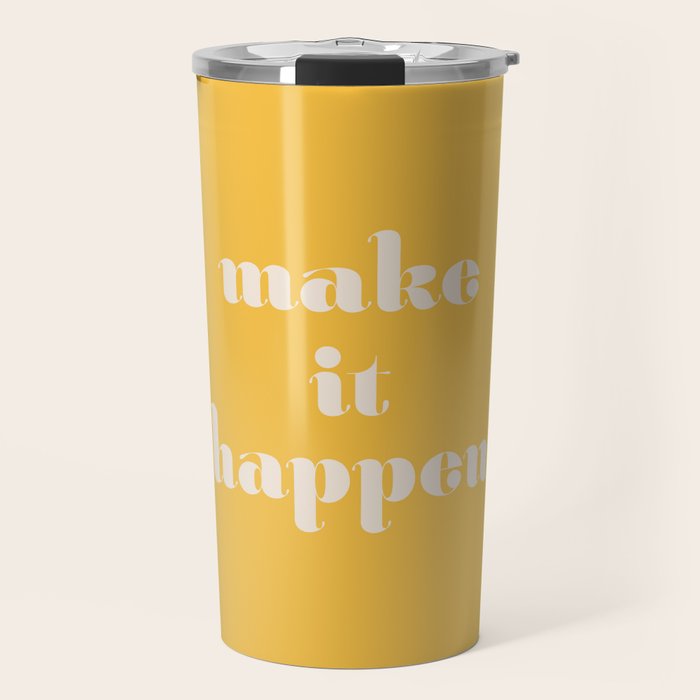 Make It Happen - Motivational Office Quote Travel Mug Gallery Image 1