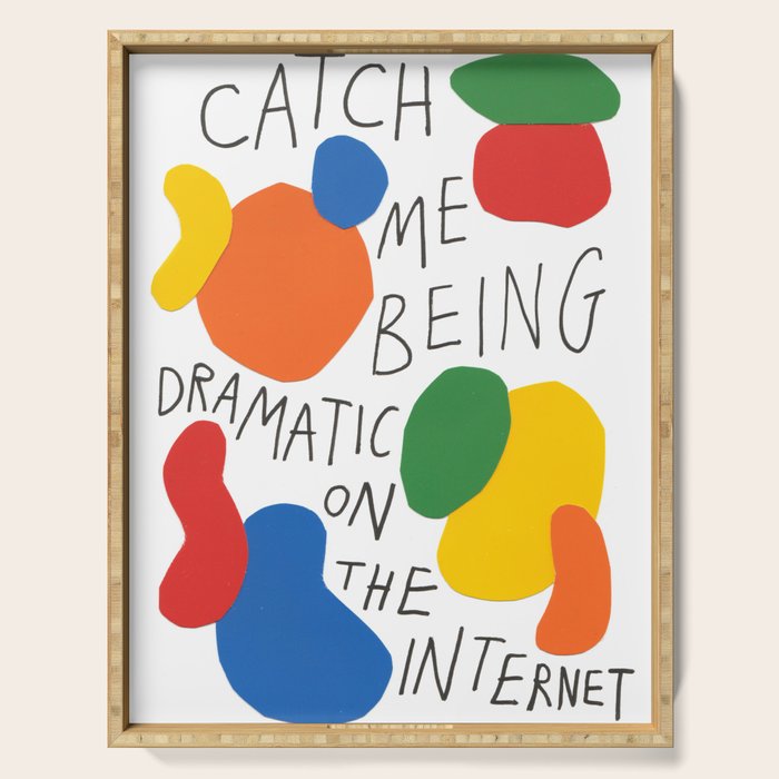 dramatic on the internet Serving Tray Gallery Image 1