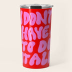 I Don't Have to Do it All Travel Mug Gallery Image 1