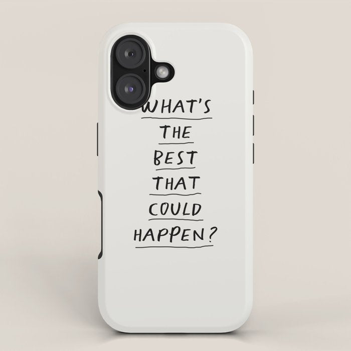 What's The Best That Could Happen iPhone Case Gallery Image 1