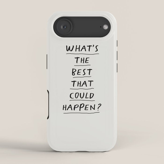 What's The Best That Could Happen iPhone Case Gallery Image 2