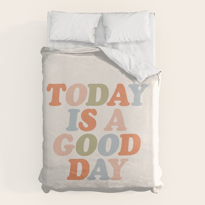 TODAY IS A GOOD DAY peach pink green blue yellow motivational typography inspirational quote decor Duvet Cover Gallery Image 1