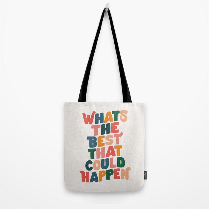 Whats The Best That Could Happen by The Motivated Type in Red Pink Green Orange and Blue Tote Bag Gallery Image 2