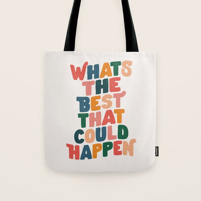 Whats The Best That Could Happen by The Motivated Type in Red Pink Green Orange and Blue Tote Bag Gallery Image 1