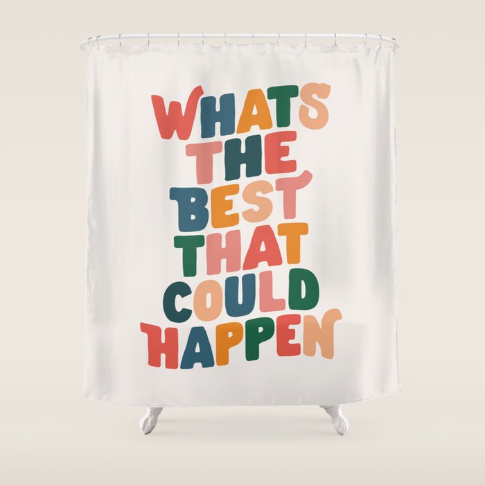 Whats The Best That Could Happen by The Motivated Type in Red Pink Green Orange and Blue Shower Curtain Gallery Image 1
