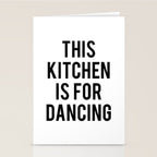 This kitchen is for dancing Stationery Card Gallery Image 2