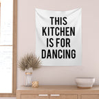 This kitchen is for dancing Wall Tapestry Gallery Image 2