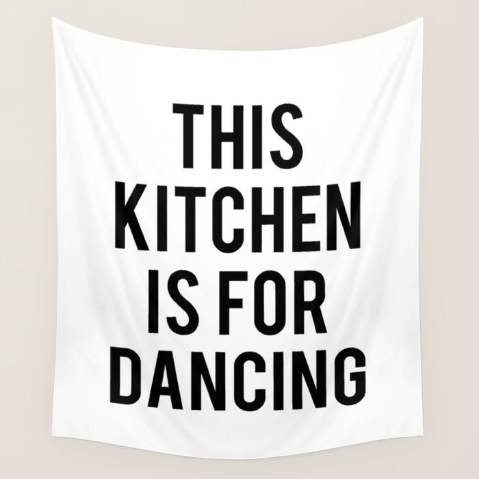This kitchen is for dancing Wall Tapestry Gallery Image 1