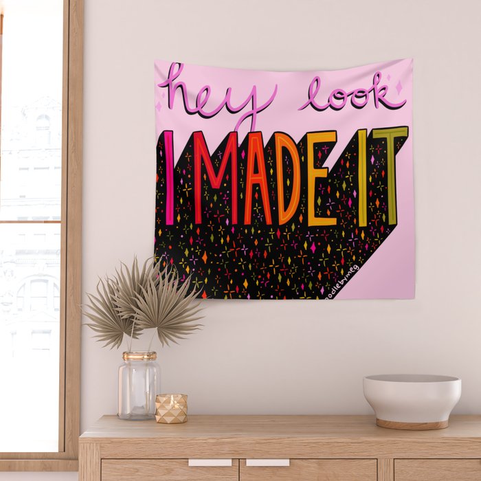 I Made It Wall Tapestry Gallery Image 2
