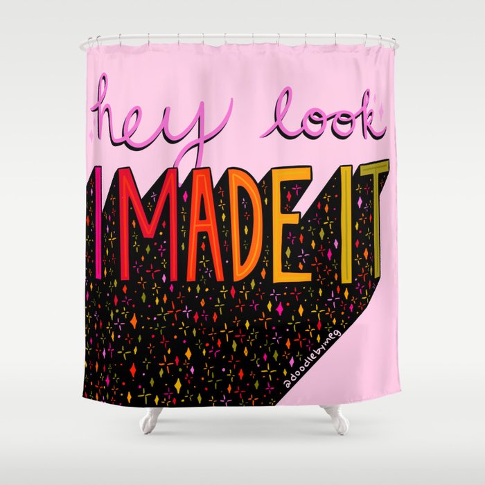 I Made It Shower Curtain Gallery Image 1