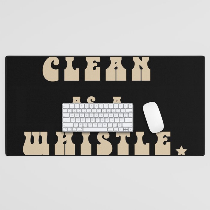 Clean as a Whistle in Black and Cream Desk Mat Gallery Image 1