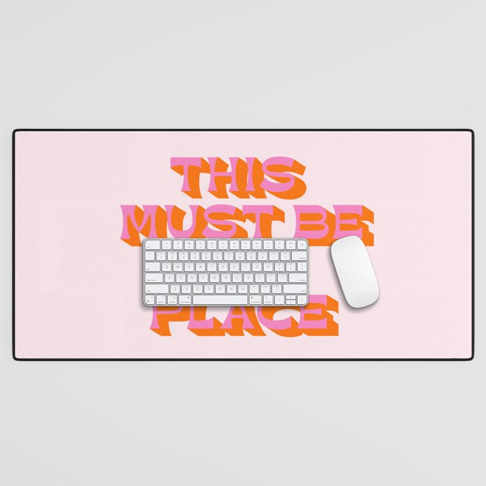 This must be the place Desk Mat Gallery Image 1