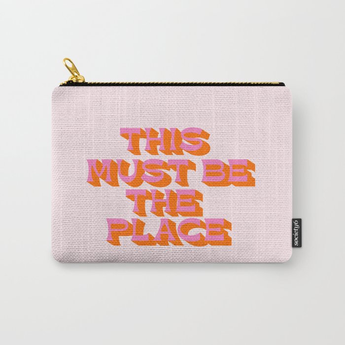 This must be the place Carry All Pouch Gallery Image 1