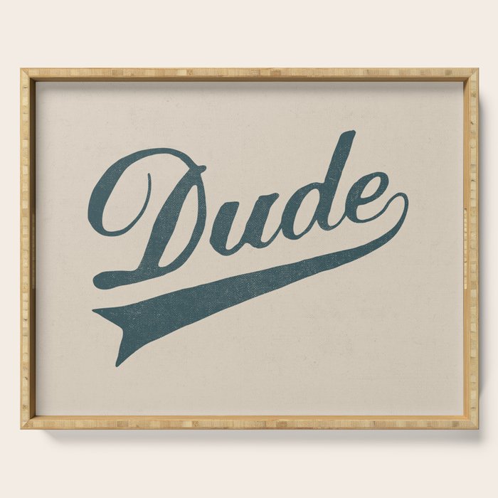 Dude Serving Tray Gallery Image 1