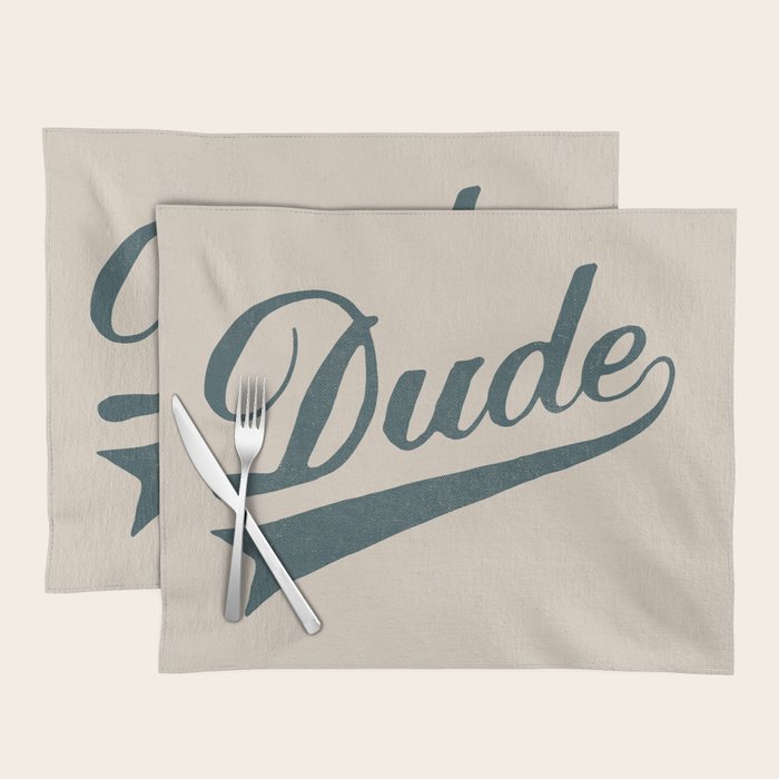 Dude Placemat Gallery Image 1