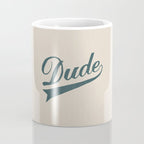 Dude Coffee Mug Gallery Image 4