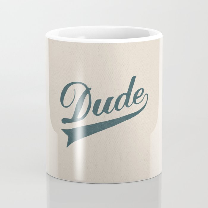 Dude Coffee Mug Gallery Image 4