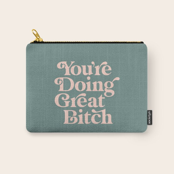 YOU'RE DOING GREAT BITCH green and peach pink Carry All Pouch Gallery Image 1