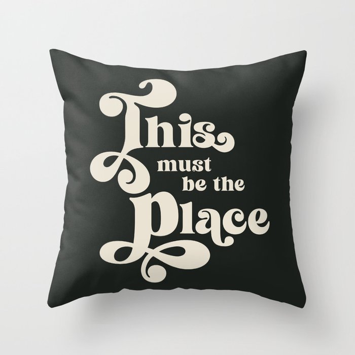 This Must Be The Place - Black and White Retro 70s Typography Throw Pillow Gallery Image 2